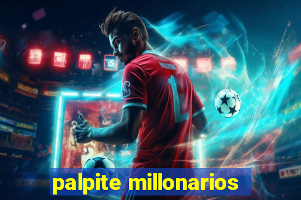 palpite millonarios