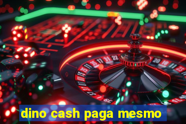 dino cash paga mesmo