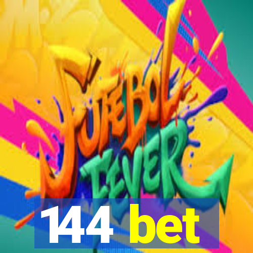 144 bet