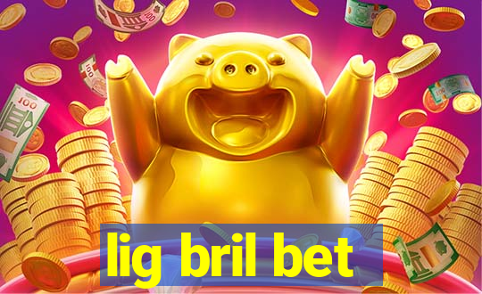 lig bril bet