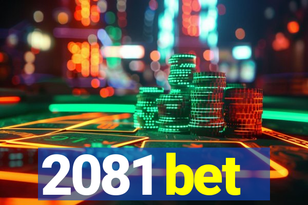 2081 bet