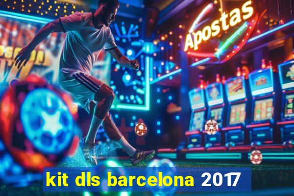 kit dls barcelona 2017