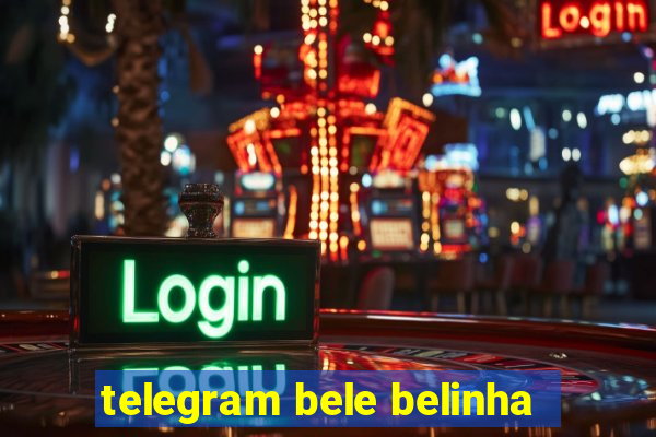 telegram bele belinha