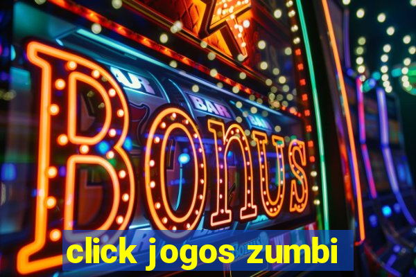 click jogos zumbi