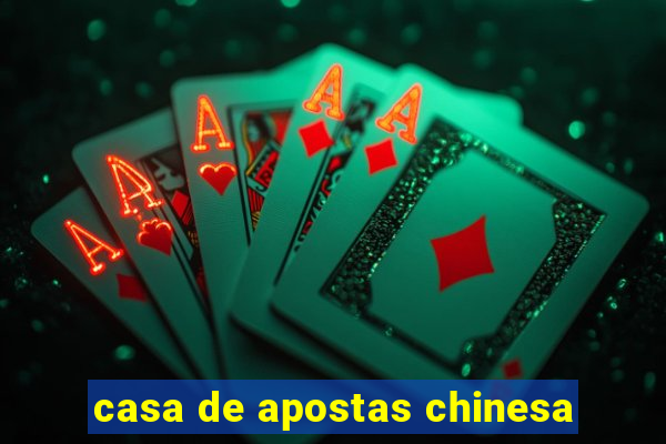 casa de apostas chinesa