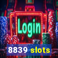 8839 slots