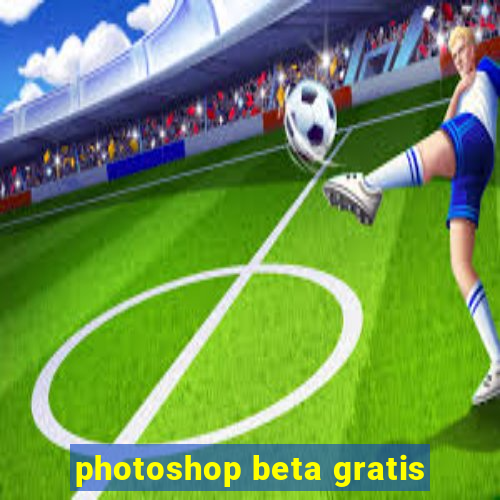 photoshop beta gratis