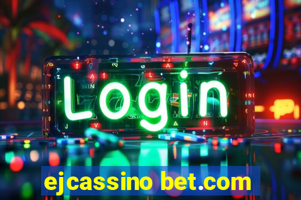 ejcassino bet.com