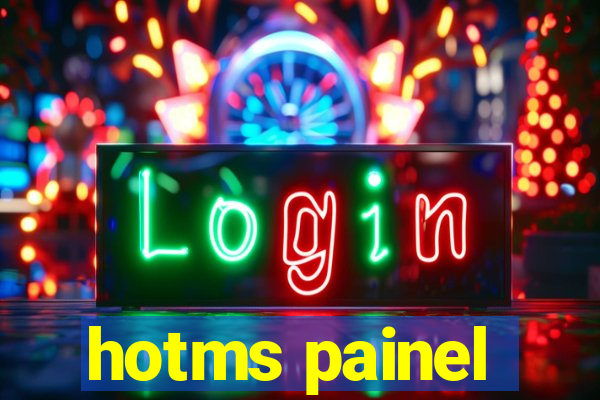 hotms painel