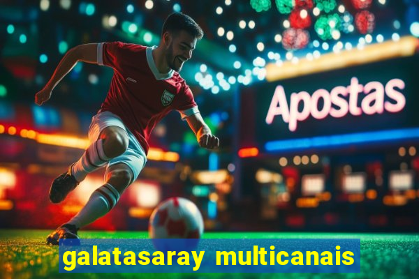 galatasaray multicanais