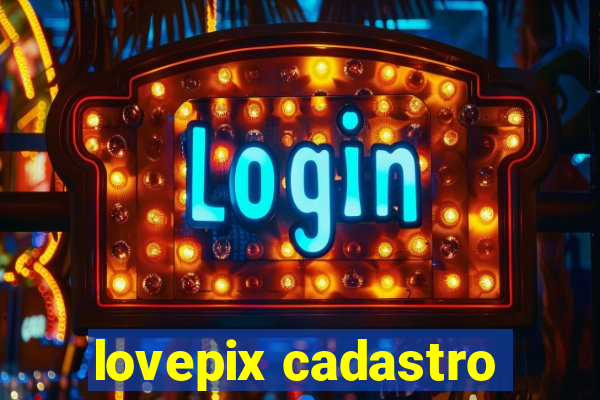 lovepix cadastro