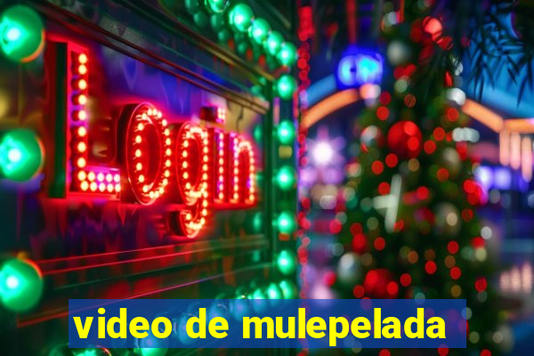 video de mulepelada