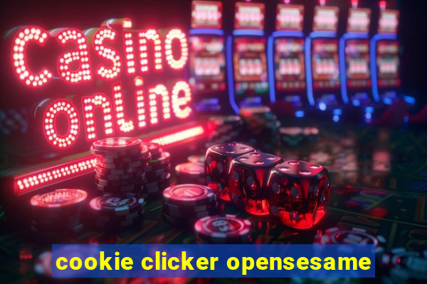 cookie clicker opensesame