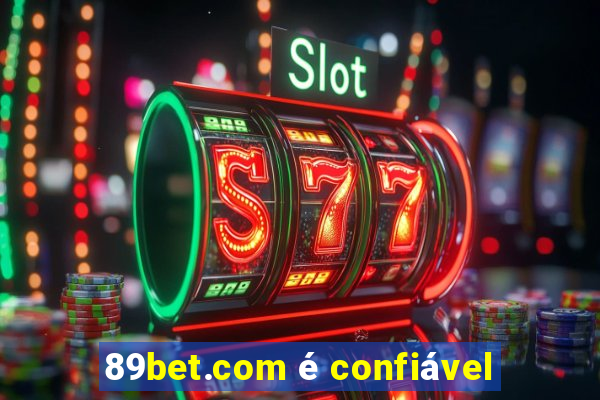 89bet.com é confiável