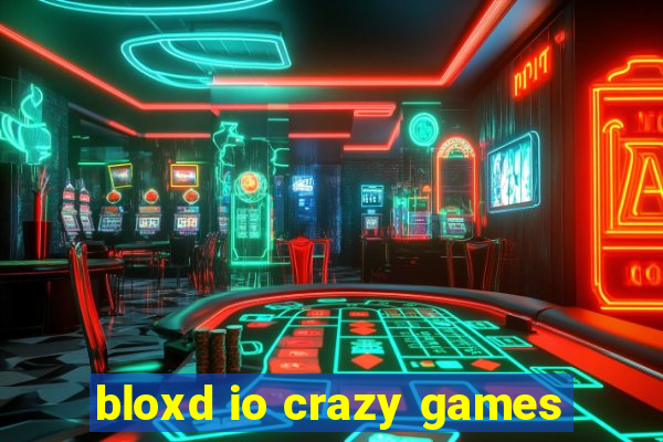 bloxd io crazy games