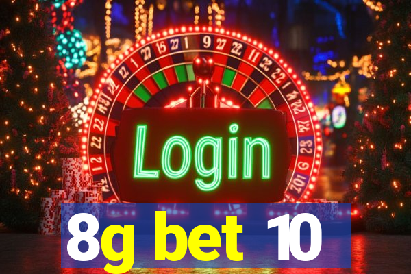 8g bet 10