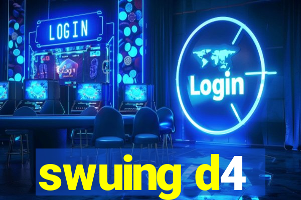 swuing d4