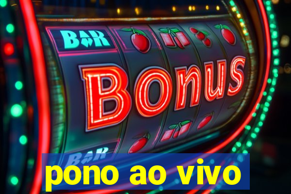 pono ao vivo