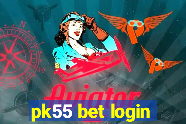 pk55 bet login