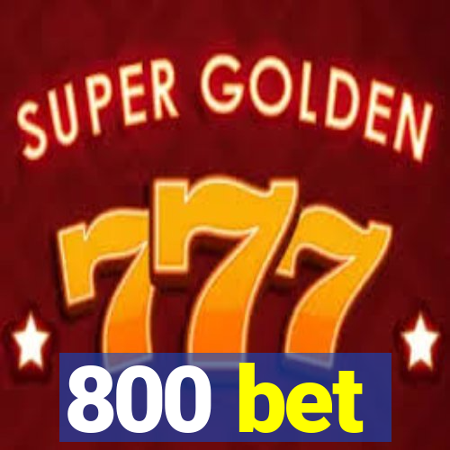 800 bet