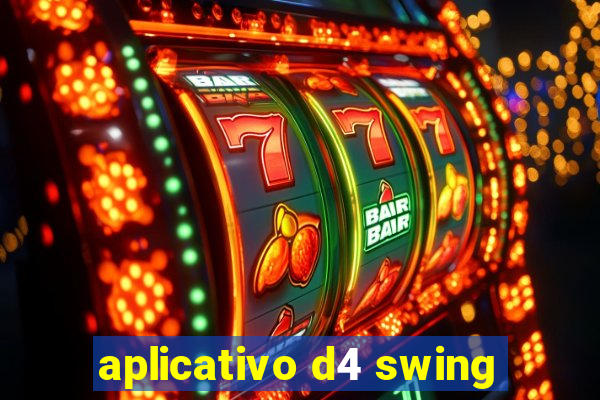 aplicativo d4 swing