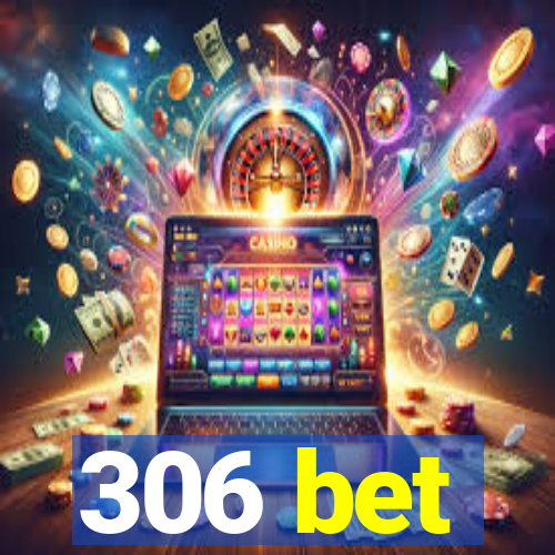 306 bet