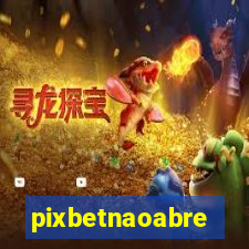 pixbetnaoabre