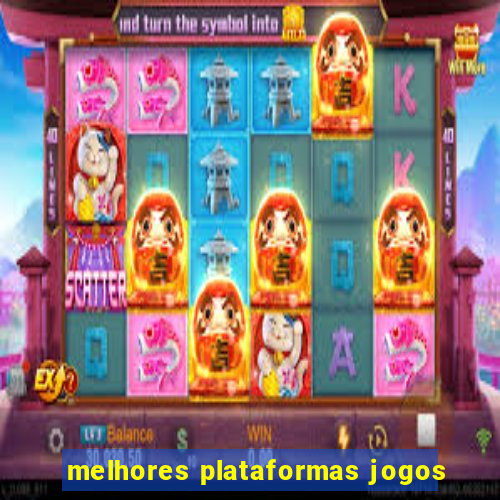 melhores plataformas jogos