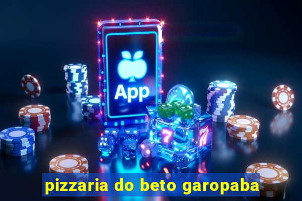 pizzaria do beto garopaba