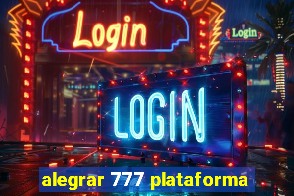 alegrar 777 plataforma