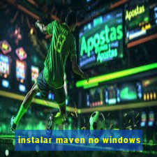 instalar maven no windows