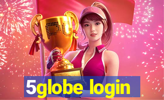 5globe login