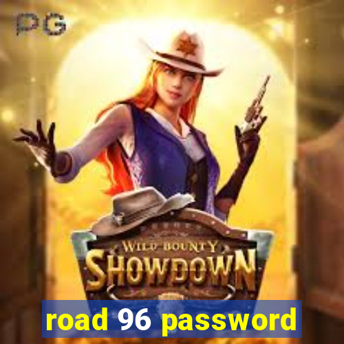 road 96 password