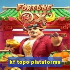 kf topo plataforma