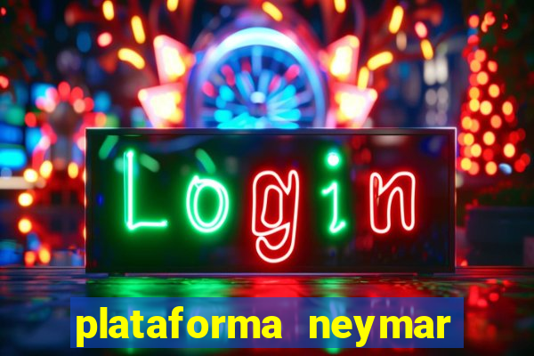 plataforma neymar jr bet é confiável