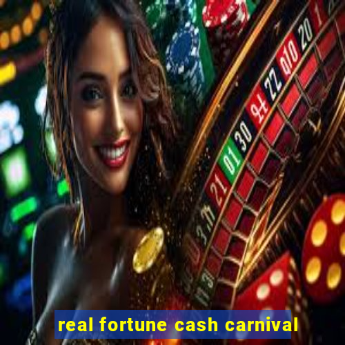 real fortune cash carnival