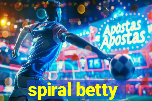 spiral betty