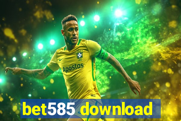 bet585 download