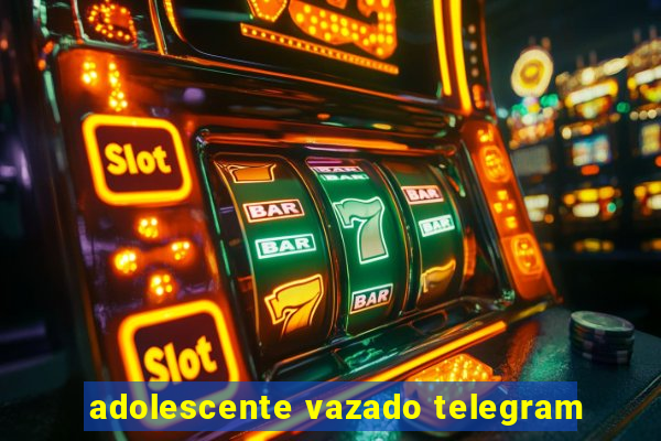 adolescente vazado telegram