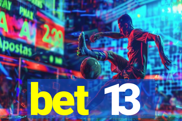 bet 13