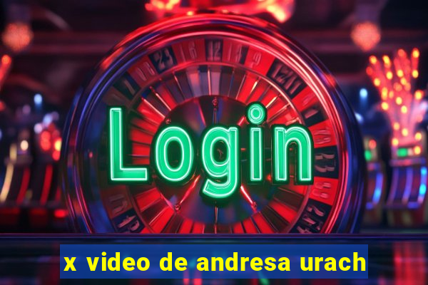 x video de andresa urach