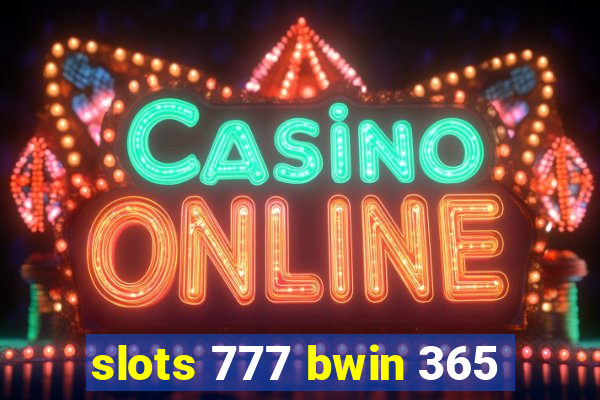 slots 777 bwin 365