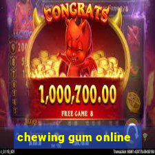 chewing gum online