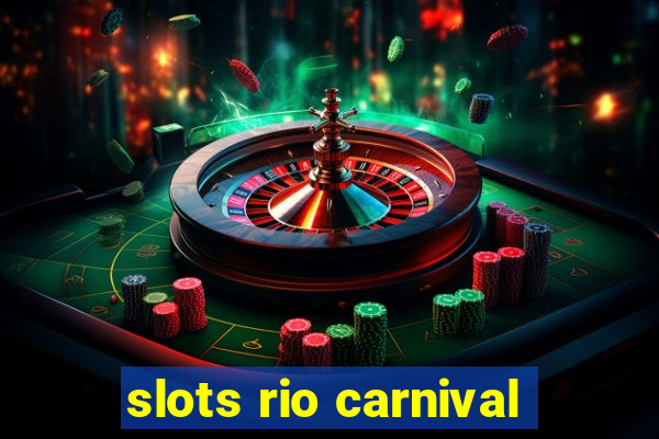 slots rio carnival