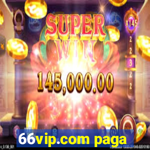 66vip.com paga