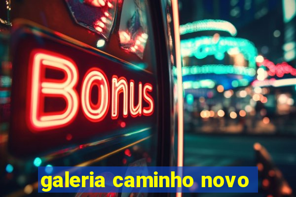 galeria caminho novo