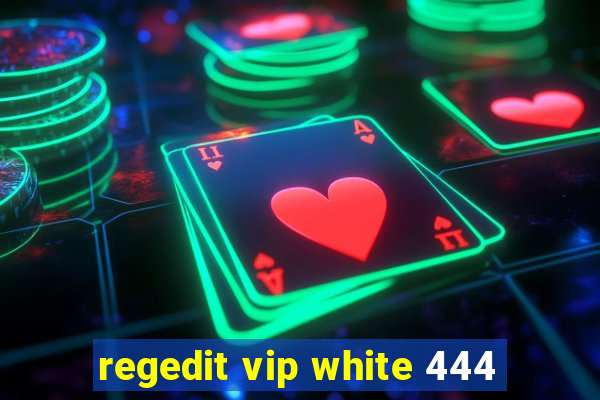 regedit vip white 444