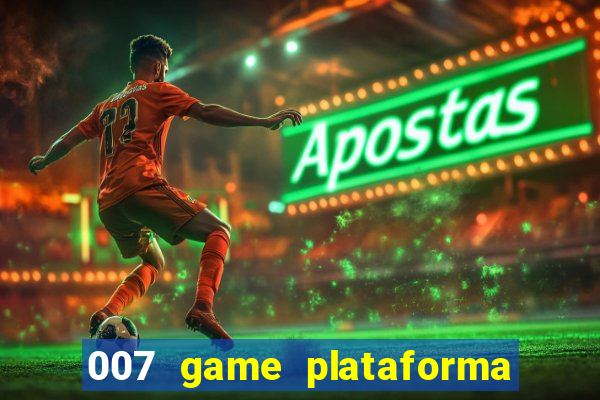 007 game plataforma de jogos