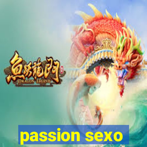 passion sexo