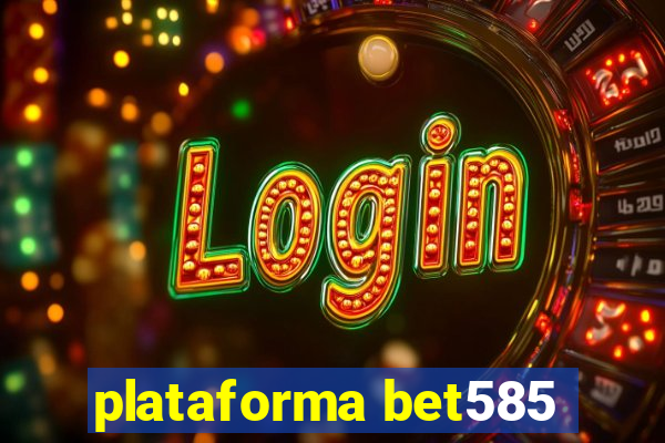 plataforma bet585